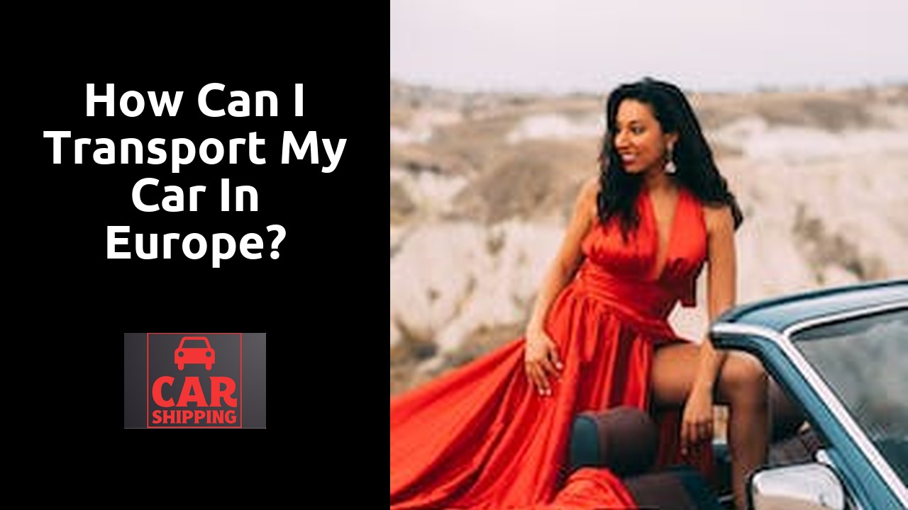 How can I transport my car in Europe?