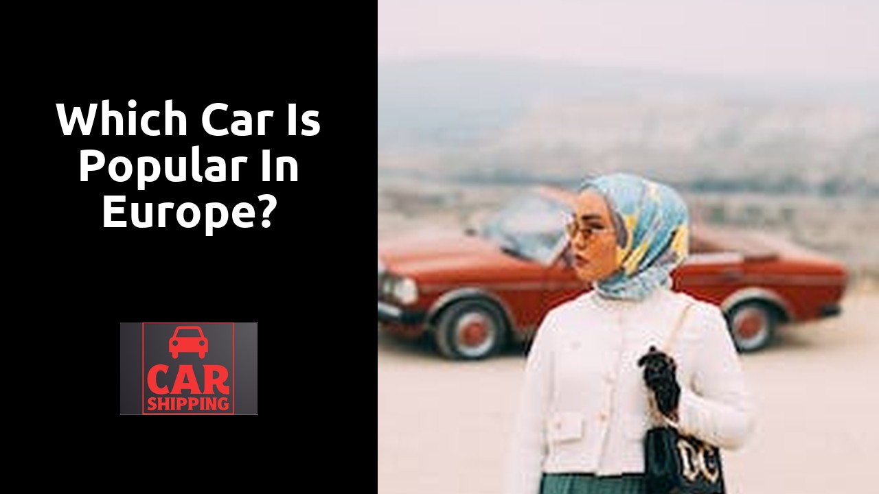 Which car is popular in Europe?