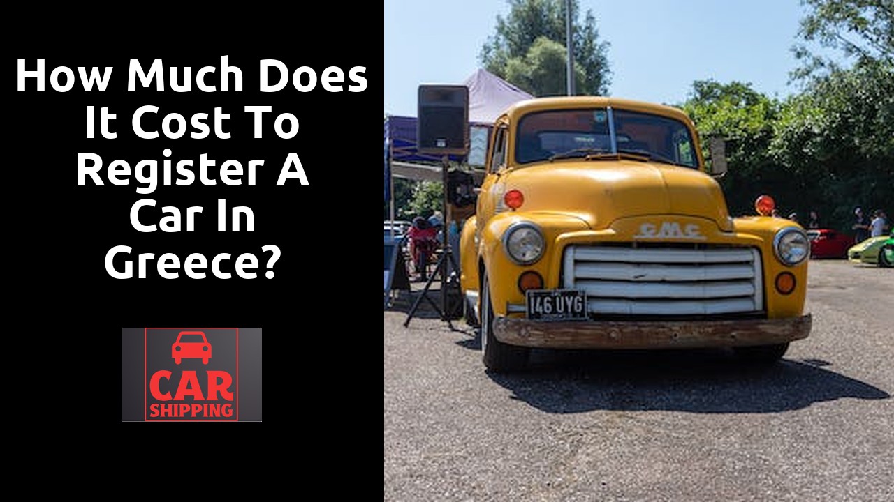 How much does it cost to register a car in Greece?