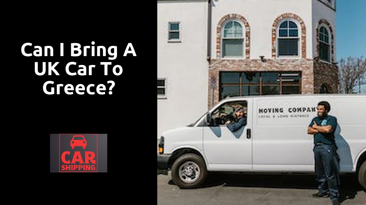 Can I bring a UK car to Greece?