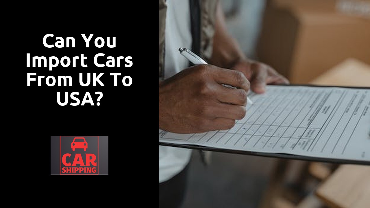 Can you import cars from UK to USA?