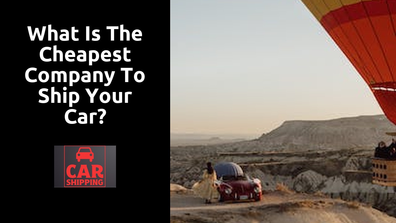 What is the cheapest company to ship your car?
