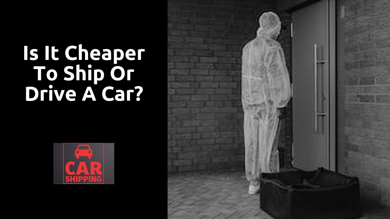 Is it cheaper to ship or drive a car?