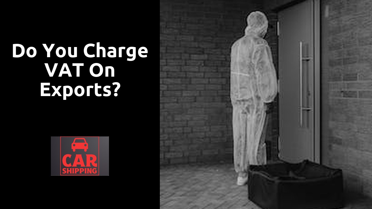 Do you charge VAT on exports?